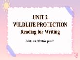 Unit 2 Wildlife Protection Reading for Writing 课件