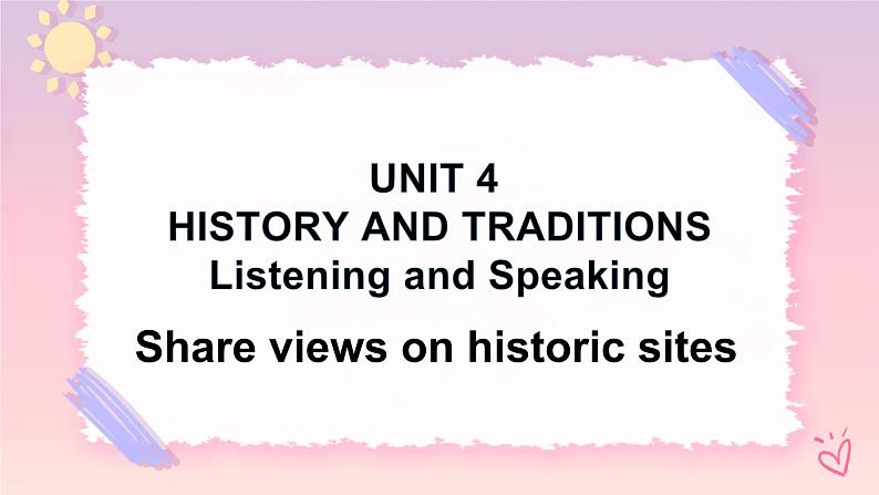 Unit 4 History and traditions Listening and Speaking 课件01