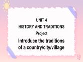 Unit 4 History and traditions Project 课件