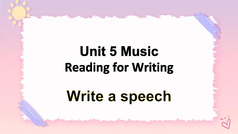 Unit 5  Mucis Reading for Writing 课件01