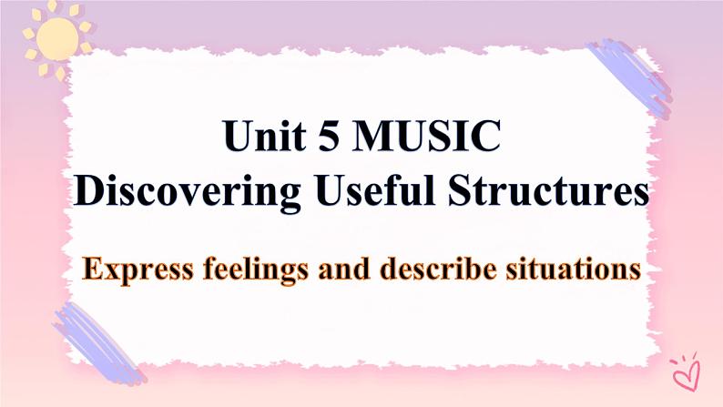 Unit 5  MucisDiscovering Useful Structures 课件第1页