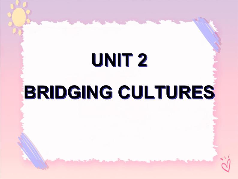 Unit 2 Bridging Cultures  Using Language (写作）课件01