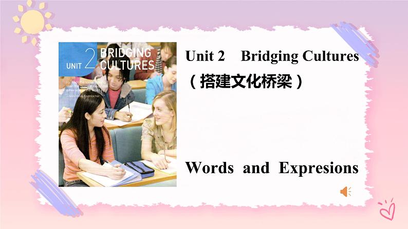 Unit 2 Bridging Cultures  Words and Expresions 课件01