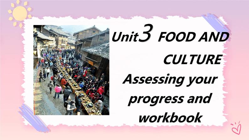 Unit 3 Food and Culture  Assessing your progress and Workbook 课件01