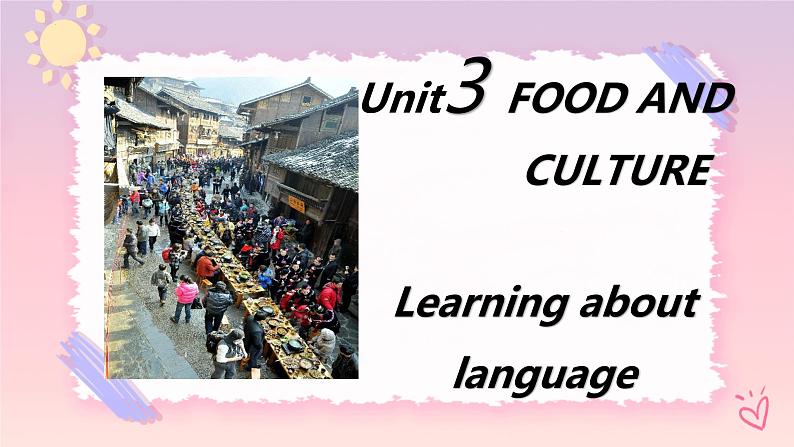 Unit 3 Food and Culture  Learning about language 课件01