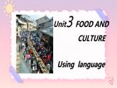 Unit 3 Food and Culture  Using language 课件