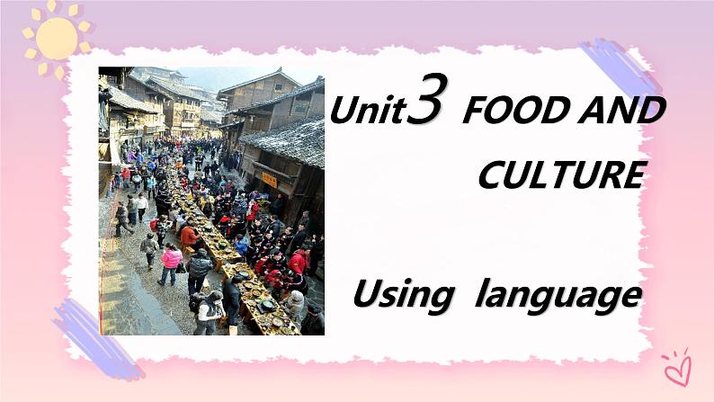 Unit 3 Food and Culture  Using language 课件01