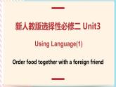 Unit 3 Food and Culture  Using language 课件