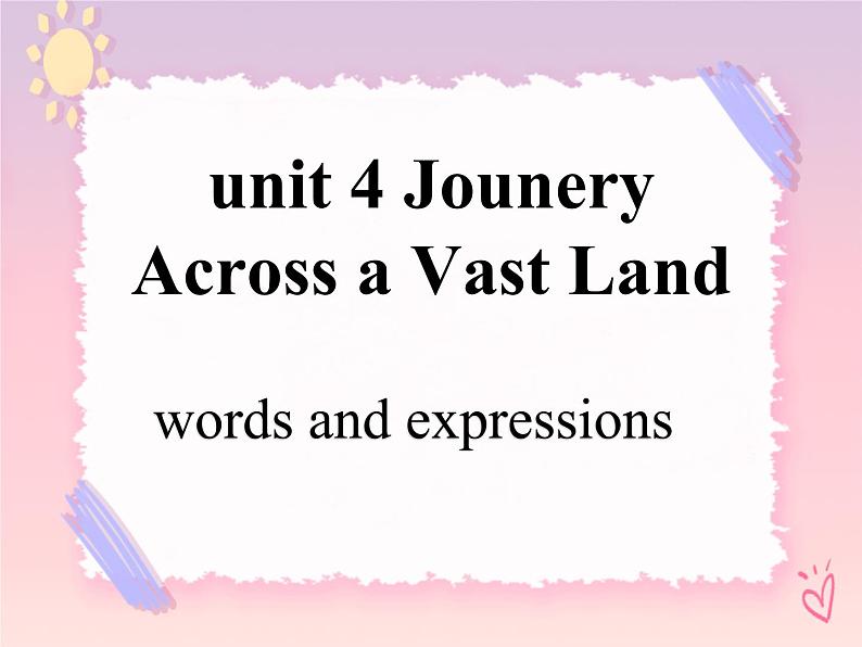 Unit 4 Journey Across a Vast Land  单词详解和配套练习 课件01