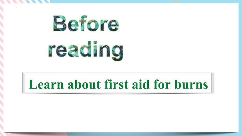 Unit 5 First Aid  Reading and Thinking 课件05