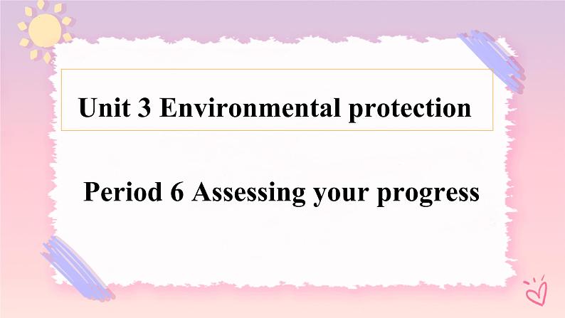 Unit 3 Environmental Protection Assessing your progres课件PPT第1页