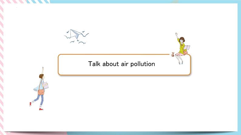 Unit 3 Environmental Protection Using Language 课件-02