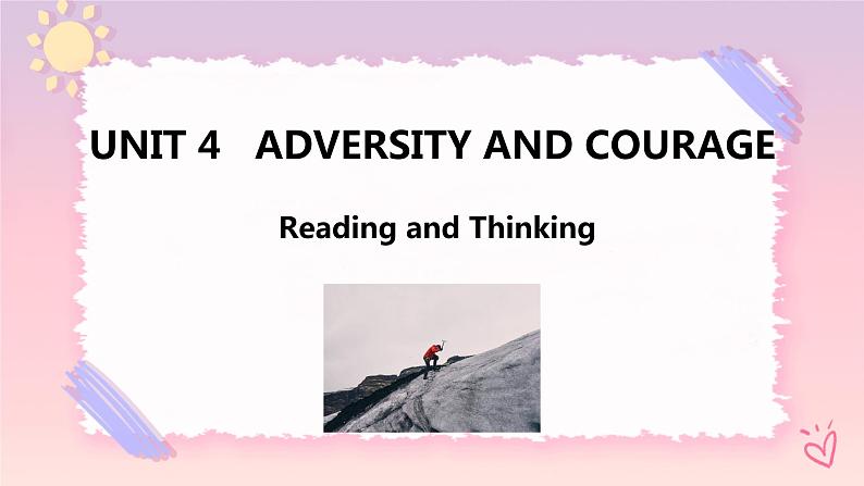 Unit 4 Adversity and Courage Reading and Thinking课件01