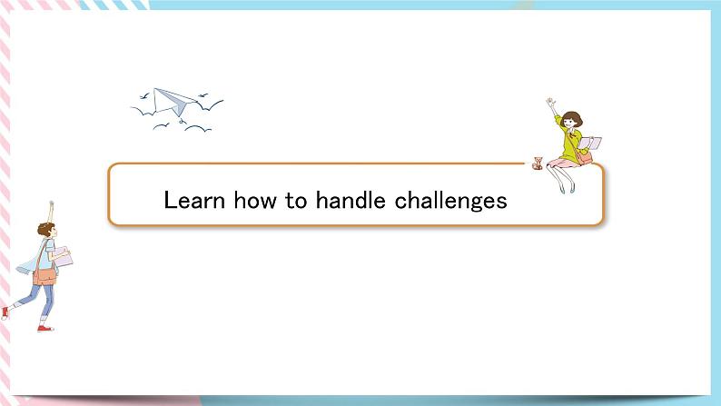 Unit 4 Adversity and Courage Using Language课件02