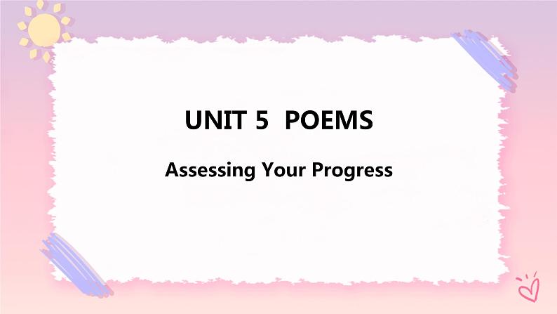 Unit 5 Poems Assessing Your Progress课课件PPT第1页