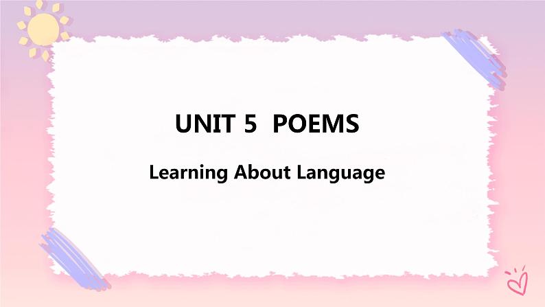 Unit 5 Poems Learning About Language课件01