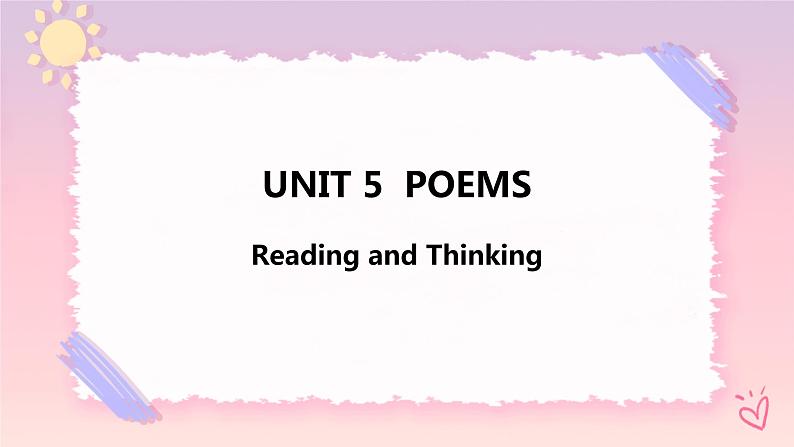 Unit 5 Poems Reading and Thinking课件01