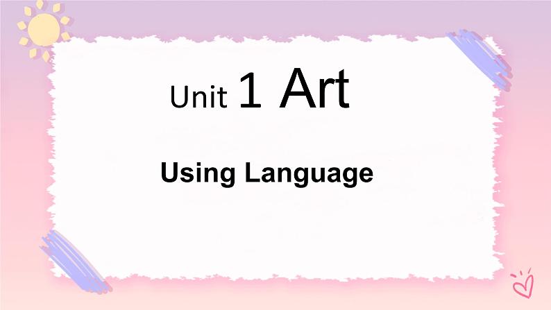 Unit 1 Art Using language 课件第1页