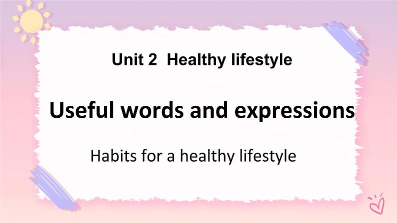 Unit 2 Healthy lifestyle Useful words and expressions 课件01