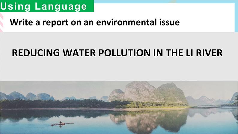 Unit 3 Environmental Protection Using language 课件02