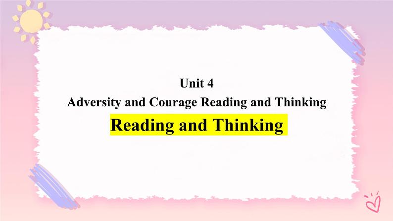 Unit 4 Adversity and Courage Reading and Thinking 课件01