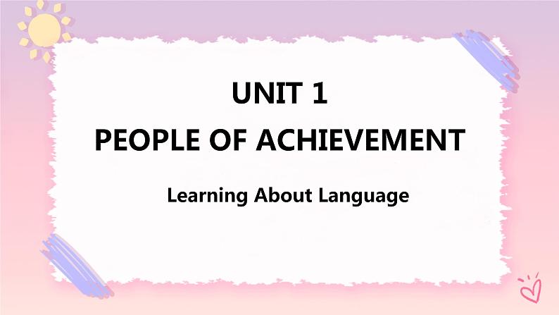 Unit 1 People of Achievement  Learning About Language 课件01