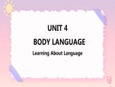 Unit 4 Body Language  Learning About Language 课件