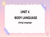 Unit 4 Body Language  Using Language 课件
