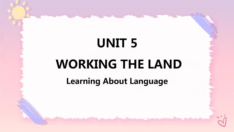 Unit 5 Working the Land  Learning About Language 课件第1页