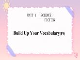Unit 1 Build Up Your Vocabulary 课件