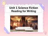 Unit 1 Science Fiction Reading for Writing 课件