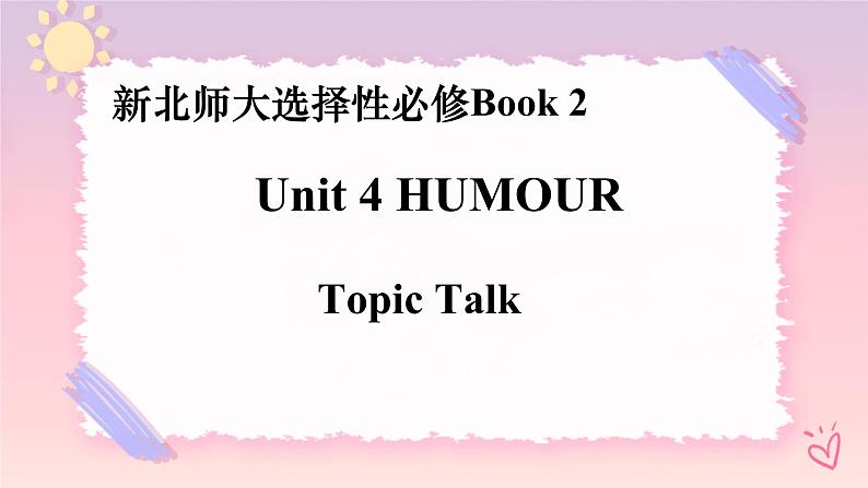 Unit 4 Topic Talk 课件高中英语北师大版（2019）选择性必修第二册01