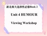 Unit 4 Viewing Workshop 课件高中英语北师大版（2019）选择性必修第二册