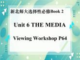 Unit 6 Viewing Workshop 课件高中英语北师大版（2019）选择性必修第二册