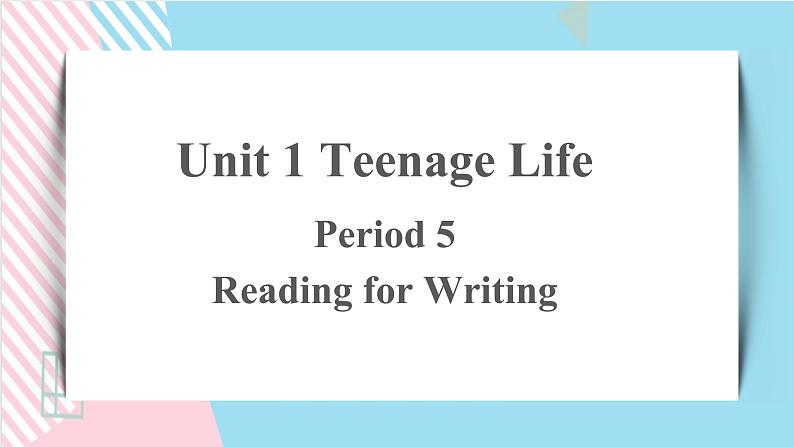 Unit+1+Reading+for+Writing课件+教案+练习+音频素材01