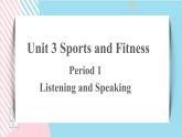 Unit+3+Listening+and+Speaking课件+教案+练习+音频素材