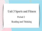 Unit+3+Reading+and+Thinking课件+教案+练习+音频素材
