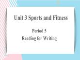 Unit+3+Reading+for+Writing课件+教案+练习+音频素材