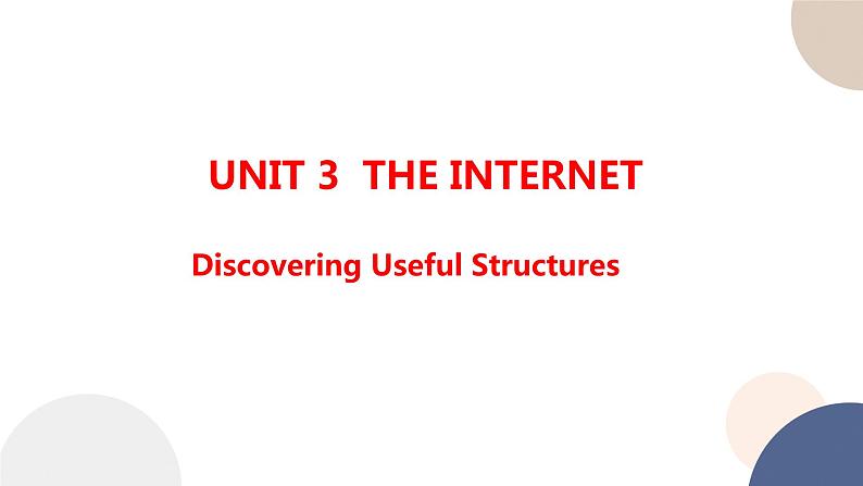 UNIT 3 Discovering Useful Structures（课件PPT）01