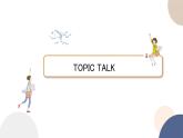 UNIT 5 TOPIC TALK（课件PPT+同步练习）