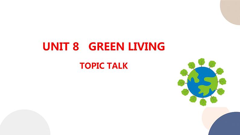 UNIT 8  TOPIC TALK（课件PPT）01