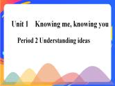 Unit 1 Period 2 Understanding ideas课件