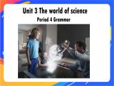 Unit 3 The world of science Grammar 课件