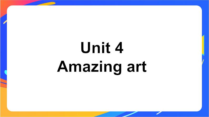 Unit 4  Amazing art Grammar 课件01