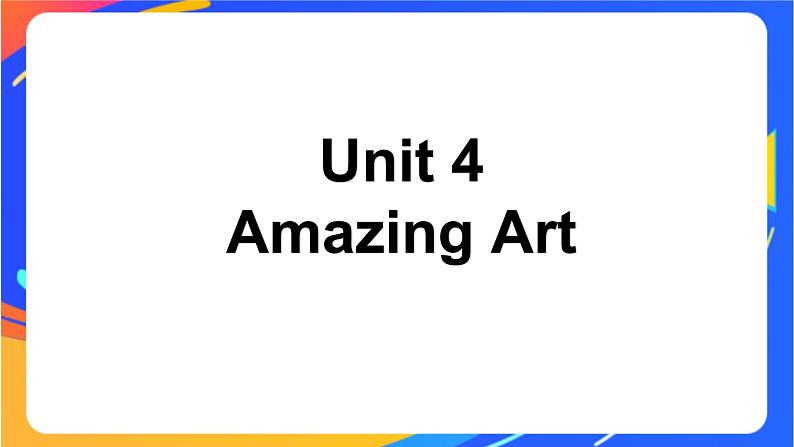 Unit 4  Amazing art Starting out&vocabulary&Listening 课件01