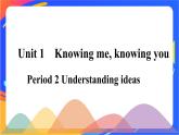 Unit 1 Period 2 Understanding ideas课件高中英语外研版必修第三册