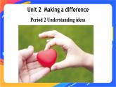 Unit 2 Making a difference Period 2 Understanding ideas课件高中英语外研版必修第三册