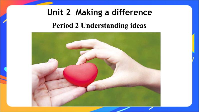 Unit 2 Making a difference Period 2 Understanding ideas课件高中英语外研版必修第三册01