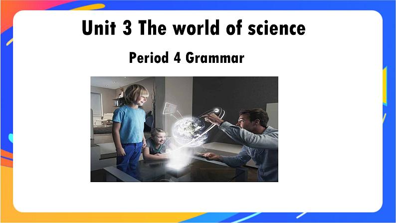 Unit 3 The world of science Grammar 课件-高中英语外研版（2019）必修第三册01