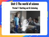 Unit 3 The world of science Starting out&Listening 课件-高中英语外研版（2019）必修第三册